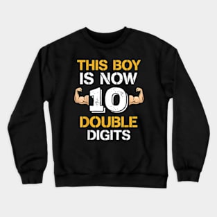 This Boy is Now Double Digits 10th Birthday Boy 10 years old Crewneck Sweatshirt